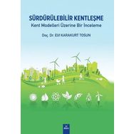 Sürdürülebilir Kentleşme - Elif Karakurt Tosun