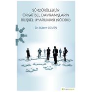 Sürdürülebilir Örgütsel Davranışların Bilişsel Uyarılması - Bülent Güven