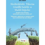 Sürdürülebilir Tüketim Gönüllü Sadelik ve Maddi Değerler - Ahu Ergen