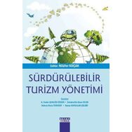 Sürdürülebilir Turizm Yönetimi - Sonay Kaygalak Çelebi H. Kader Şanlıöz Özgen Sebahattin Emre Dilek Selcen Seda Türksoy