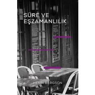 Süre ve Eşzamanlılık - Henri Bergson
