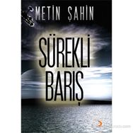 SÜREKLİ BARIŞ - METIN ŞAHİN (BILG. YÜK. MÜH.)