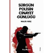 Sürgün Polisin Cinayet Günlüğü - Halis Koç