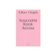 SÜRGÜNDEKİ BÜYÜK ADAMLAR - FRIEDRICH ENGELS;KARL MARX