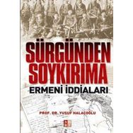 Sürgünden Soykırıma Ermeni İddiaları