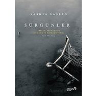 Sürgünler: Küresel Ekonominin Acımasız ve Karmaşık Yapısı - Saskia Sassen