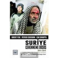Suriye Cehenneme Düşüş - Robert Fisk Patrick Cockburn Kim Sengupta