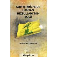 Suriye Krizi’nde Lübnan Hizbullahı’nın Rolü - Ömer Kahraman