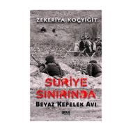 Suriye Sınırında Beyaz Kepelek Avı - Zekeriya Koçyiğit