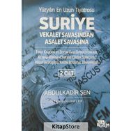 Suriye Vekalet Savaşından Asalet Savaşına Cilt: 2 - Abdulkadir Şen