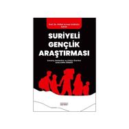 Suriyeli Gençlik Araştırması Sorunlar Beklentiler ve Çözüm Önerileri Şanlıurfa Örneği - Astana Yayınları