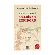 Suriye’nin Sevr’i Amerikan Koridoru - Mehmet Ali Güller