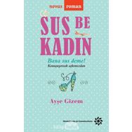 Sus Be Kadın - Ayşe Gizem