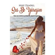 Sus Be Yüreğim - Mert Demirel