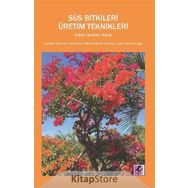 Süs Bitkileri Üretim Teknikleri - Hülya Akat Özlem Akat Saraçoğlu Oral Şahin Gülbin Çetinkale