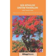 Süs Bitkileri Üretim Teknikleri - İbrahim Yokaş