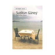 SUSKUN GÜNEŞ BODRUM´DAN ÖYKÜLER - ZEYNEP AVCI
