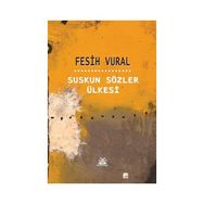 Suskun Sözler Ülkesi - Fesih Vural