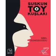 Suskun Toy Kuşları - Sibel Güneşdoğdu