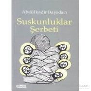 Suskunluklar Şerbeti - Abdülkadir Başodacı