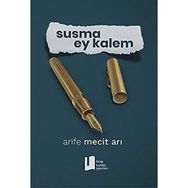 Susma Ey Kalem - Arife Mecit Arı