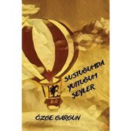 Sustuğumda Yuttuğum Şeyler - Özge Gargun