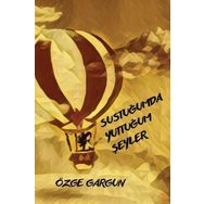 Sustuğumda Yuttuğum Şeyler - Özge Gargun