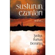 SUSTURUN EZANLARI DEDI VE... - ŞADİYE FURKAN DEMİRTAŞ