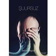 Şuursuz - Selim Akgün