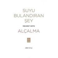Suyu Bulandıran Şey - Alçalma - Mehmet Erte