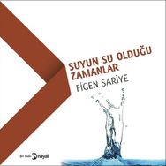 Suyun Su Olduğu Zamanlar - Figen Sariye