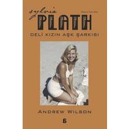 Sylvia Plath Deli Kızın Aşk Şarkısı - Andrew Wilson