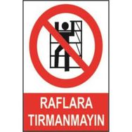 Sym STW020 Raflara Tırmanmayın Uyarı Levhası
