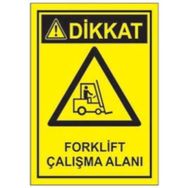 Sym STW035 Dikkat Forklift Çalışma Alanı Uyarı Levhası