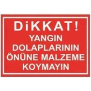 Sym STW038 Dikkat Yangın Dolaplarının Önüne Malzeme Koymayın Uyarı Levhası