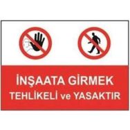 Sym STW042 İnşaata Girmek Tehlikeli Ve Yasaktır Uyarı Levhası