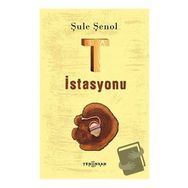 T İstasyonu - Şule Şenol