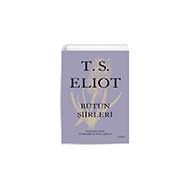 T. S. Eliot - Bütün Şiirleri Everest Yayınları