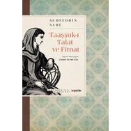 TAAŞŞUK-I TALAT VE FITNAT - ŞEMSEDDİN SAMI (ISBN:9786055752415)