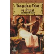 TAAŞŞUK-U TALAT VE FITNAT - ŞEMSEDDİN SAMI