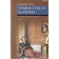 TAAŞUK-U TAL`AT VE FITNAT - ŞEMSEDDİN SAMI