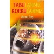 TABULARIMIZ VE KORKULARIMIZ - MEHMET TIRAŞ
