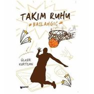 Takım Ruhu - Başlangıç - Ülker Kurtcan