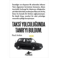 Taksi Yolculuğunda Tanrı’yı Buldum - Paul Arden