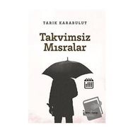 Takvimsiz Mısralar - Tarık Karabulut