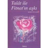 TALAT ILE FİTNAT'IN AŞKI - ŞEMSEDDİN SAMI