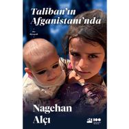 Taliban'ın Afganistanı'nda - Nagehan Alçı
