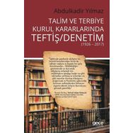 Talim ve Terbiye Kurul Kararlarında Teftiş - Denetim - Abdulkadir Yılmaz