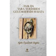 Tam Da Yara Yerinden Gülümsersin Hayata - Aylin Özsancak Sağdıç