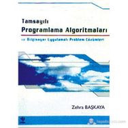 Tamsayılı Programlama Algoritmaları ve Bilgisayar Uygulamalı Problem Çözümleri - Zehra Başkaya